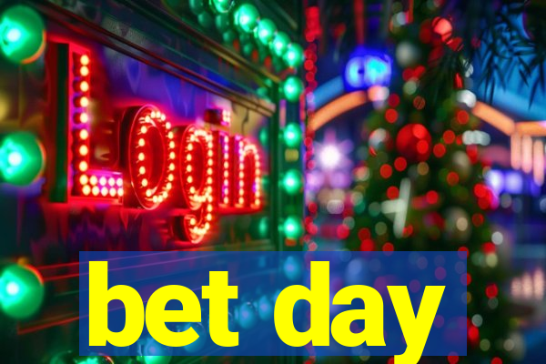 bet day